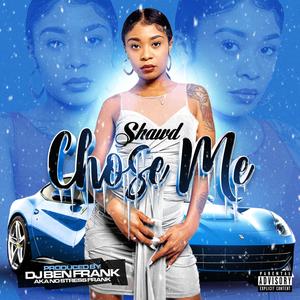 Chose Me (Explicit)