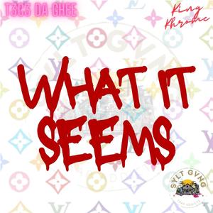 What it seems (feat. King Khrome)