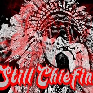 Still Chiefin (Explicit)