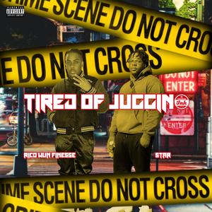 Tired of Juggin' (Explicit)