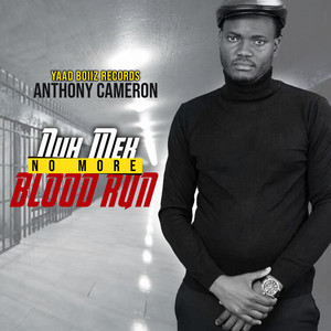 Nuh Mek No More Blood Run