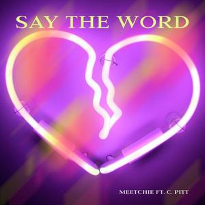 Say The Word (feat. C. Pitt) [Explicit]