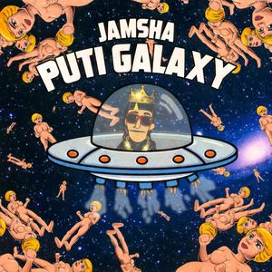 Puti Galaxy (Explicit)