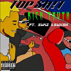 Top **** (feat. Swaz & Swiish) [Explicit]