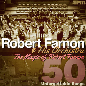 The Magic Of Robert Farnon - 50 Unforgettable Songs