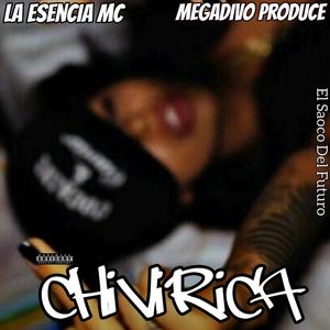 Chivirica (feat. La Esencia Mc & Megadivo Produce)