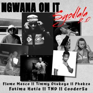 Syodlala (feat. Flame Masco, Phakza, Fatima Hatia, CooderSA, TND & Timmy Otukoya)