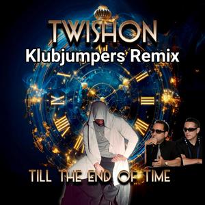 Till The End Of Time (feat. Klubjumpers) (Remix Version)