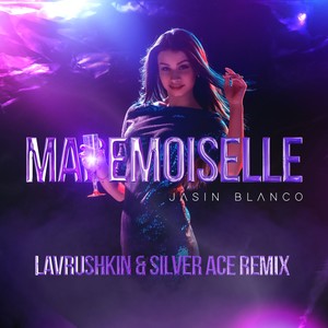 Mademoiselle (Lavrushkin & Silver Ace Remix)