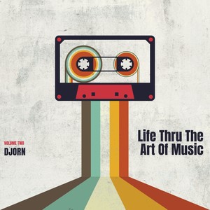 Life Thru The Art Of Music (Volume Two)