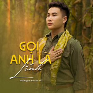 Gọi Anh Là Lính (Thanh Huy Lofi)