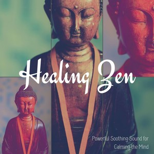 Healing Zen: Powerful Soothing Sound for Calming the Mind