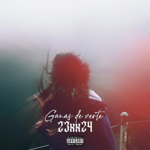Ganas de Verte (23xx24) (Explicit)