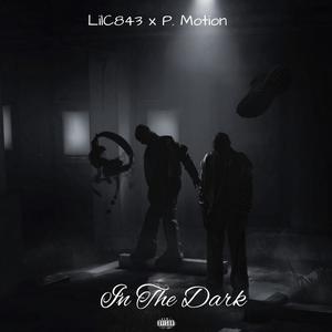 In The Dark (feat. P. Motion) (Explicit)
