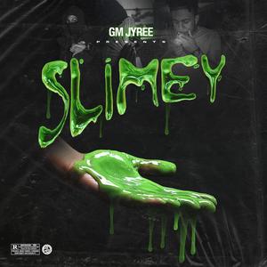 Slimey (feat. Bipmoney Nas & gm slicc) (Explicit)