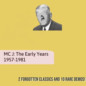 MC J: The Early Years (1957-1981) [Explicit]