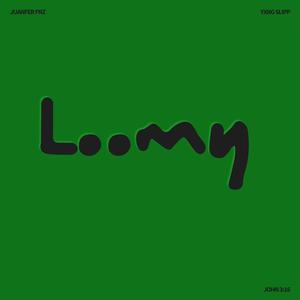 Loomy (feat. Yxng Slipp) (Explicit)