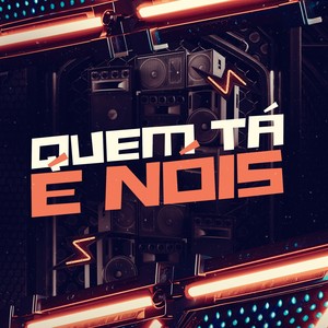 Quem Tá é Nóis (Explicit)