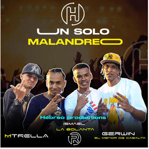 Un Solo Malandreo (feat. Mtrella, ISMAEL LA BOLANTA & Gerwin EL Menor De casalta) (Explicit)