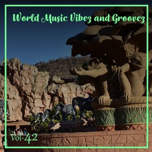 World Music Vibez and Grooves, Vol. 42