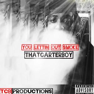 You Lettin Out Smoke (Explicit)