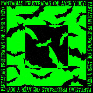 fantasías frustradas (de ayer y hoy) [Explicit]