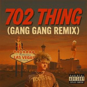 702 Thing (Gang Gang Remix|Explicit)