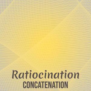 Ratiocination Concatenation