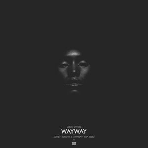 WayWay (feat. Joker Starr & AnyWay Tha God) [Explicit]