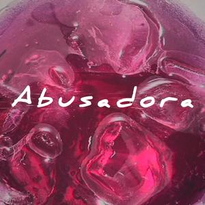 Abusadora (feat. Dólar/Usd & Gianmilan) (Explicit)