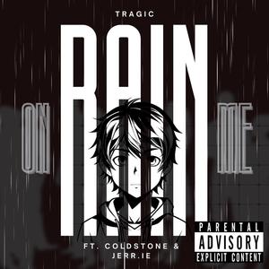 Rain on me (feat. ColdStone & Jerr.ie) [Explicit]