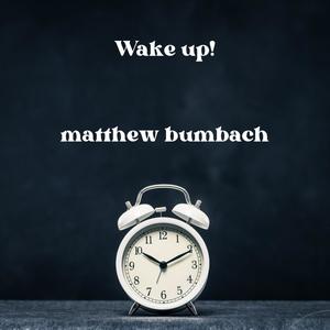 Wake up!