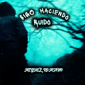 sigo haciendo ruido
