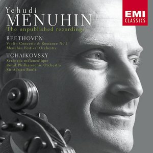 The unpublished recordings. Beethoven: Violin Concerto No. 1 & Romance - Tchaikovsky: Sérénade mélancolique