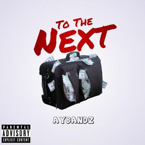 To The Next (Explicit)