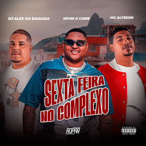 Sexta Feira no Complexo (Explicit)