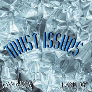 Trust Issues(feat. DWRECK) (Explicit)