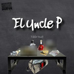 El Uncle P (Explicit)