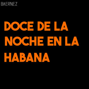 Doce De La Noche En La Habana