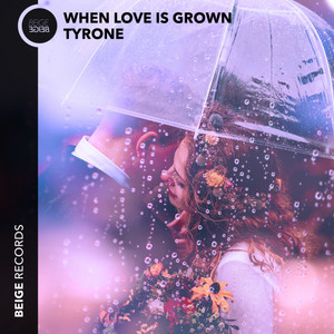 When Love Is Grown (feat. Afaar & Quincy Thompson)