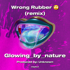 Wrong Rubber (Remix)