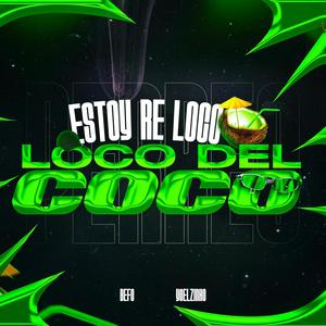 Estoy Re Loco Del Coco (feat. Yoelzinho DJ) [Remix]