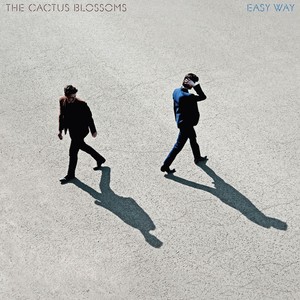 The Cactus Blossoms - I Am the Road