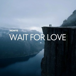 Wait for Love