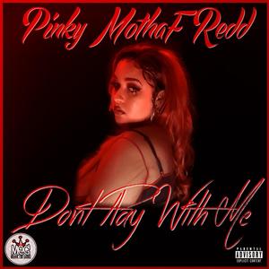 Don't Play With Me (Explicit)