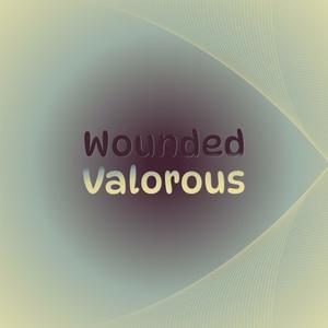 Wounded Valorous