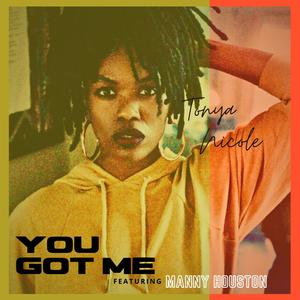 You Got Me(feat. Manny Houston) (Explicit)