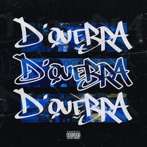 D'QUEBRA (Explicit)