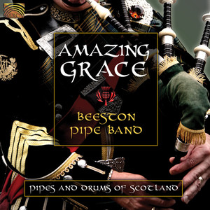 United Kingdom Beeston Pipe Band: Amazing Grace (Pipes and Drums of Scotland)