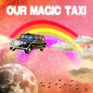 Our Magic Taxi